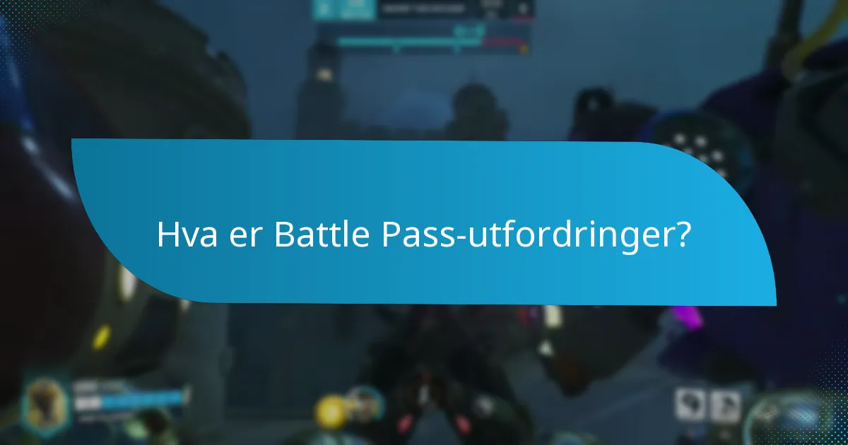 Hvordan fullføre Battle Pass-utfordringer?