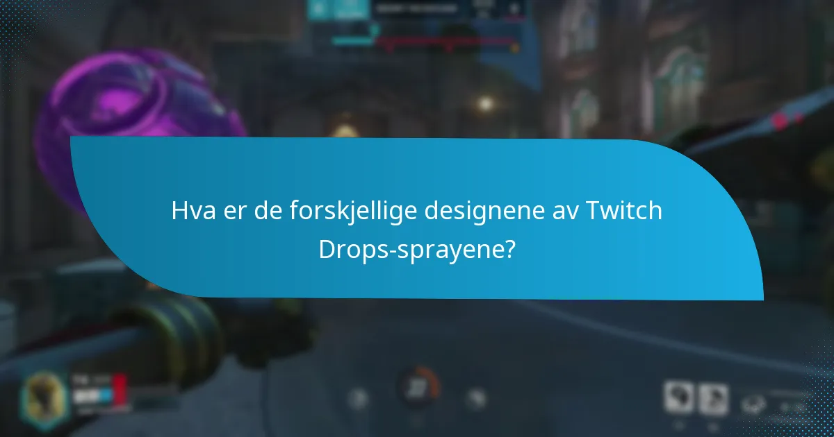 Hva er de forskjellige designene av Twitch Drops-sprayene?