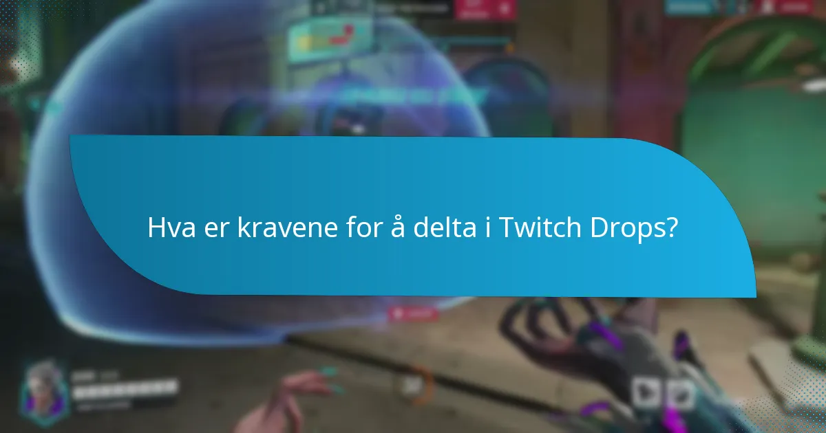 Hvordan bli med på Twitch Drops?