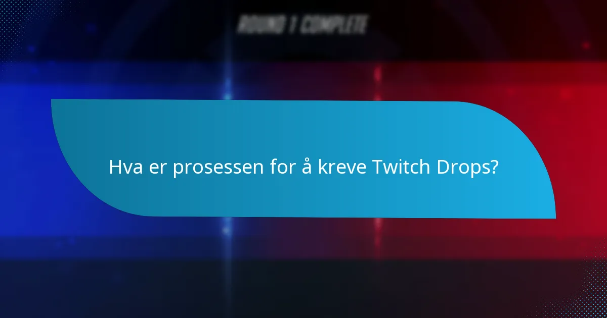 Hvordan krever jeg mine Twitch Drops?