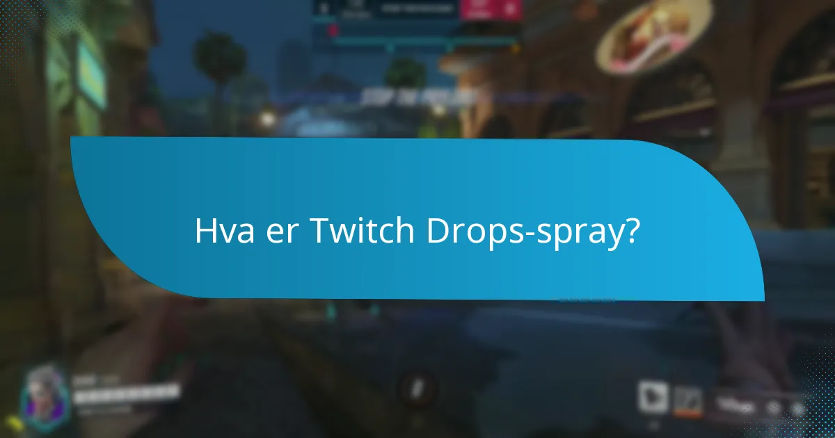 Hvilke typer Twitch Drops-spray er tilgjengelige?