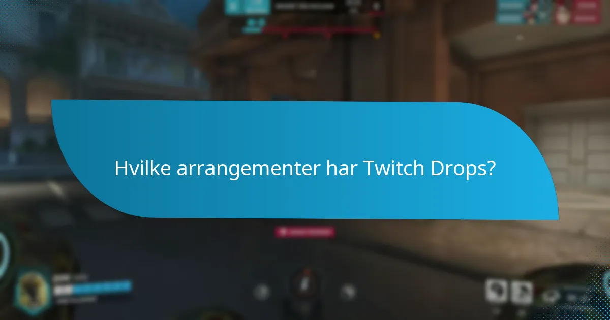 Hva er de nyeste kunngjøringene angående Twitch Drops?