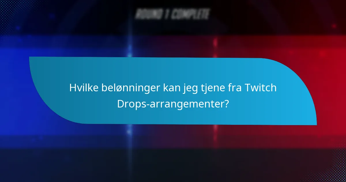 Hva er de vanlige utfordringene i Twitch Drops-arrangementer?