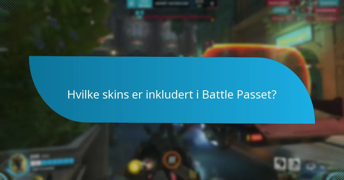 Hvilke skins er inkludert i Battle Passet?
