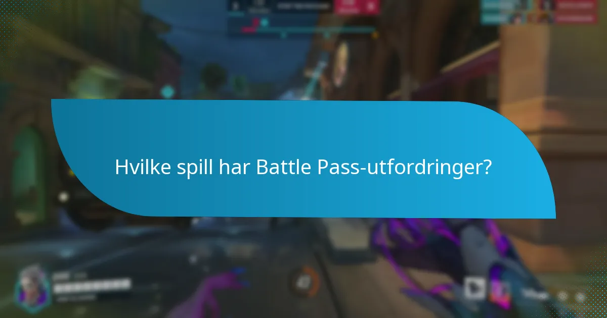 Hva er belønningene for å fullføre Battle Pass-utfordringer?