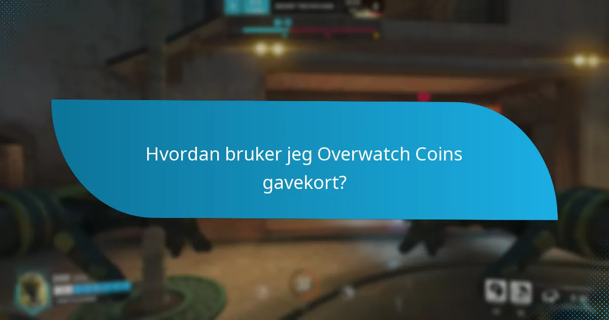 Hvordan sammenlignes Overwatch Coins gavekort med andre kjøpsmetoder?