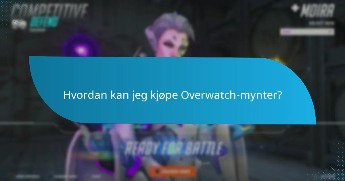 Hva er effektive strategier for å administrere Overwatch-mynter?