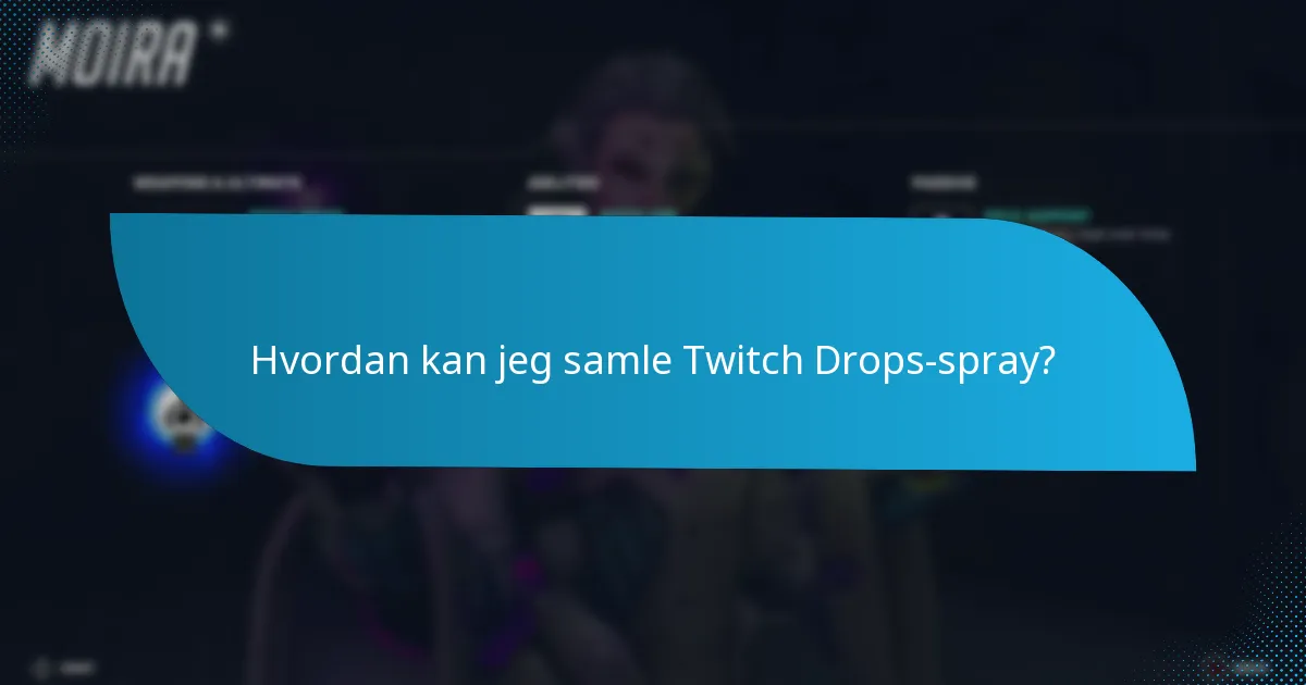 Hvordan kan jeg samle Twitch Drops-spray?