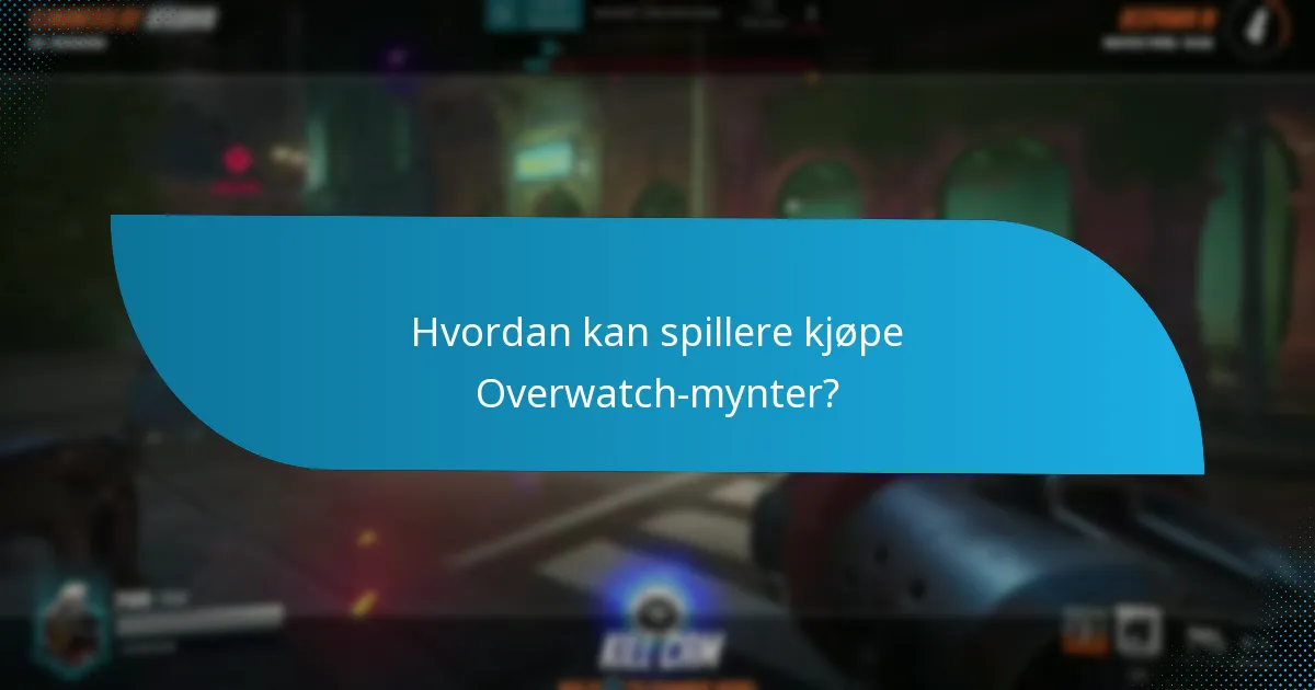 Hva er fordelene med å bruke Overwatch-mynter?